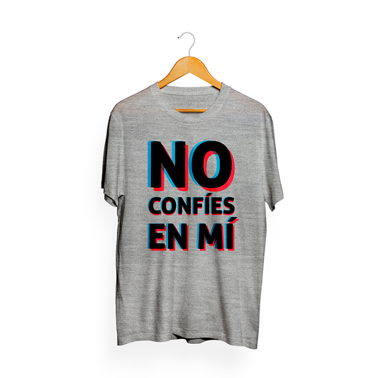 Playera No Confíes En Mí